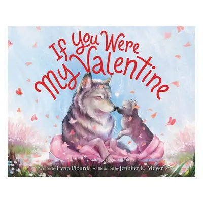 "If You Were My Valentine" - "" ("Plourde Lynn")