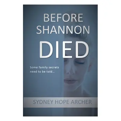 "Before Shannon Died" - "" ("Archer Sydney Hope")