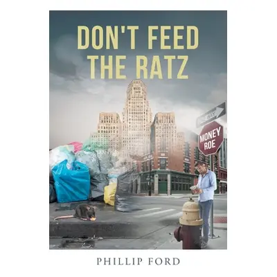 "Don't Feed The Ratz" - "" ("Ford Phillip")