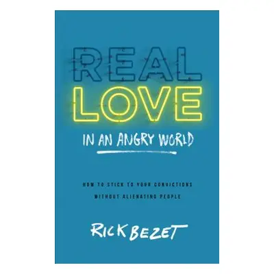 "Real Love in an Angry World" - "" ("Bezet Rick")