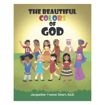 "The Beautiful Colors of God" - "" ("Smart Ed D. Jacqueline Yvonne")