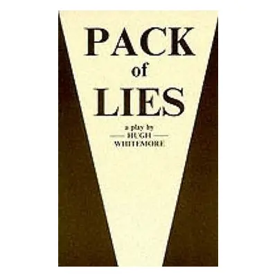 "Pack of Lies - A Play" - "" ("Whitemore Hugh")