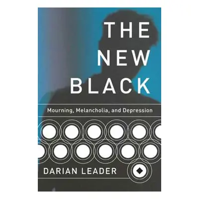 "The New Black: Mourning, Melancholia, and Depression" - "" ("Leader Darian")