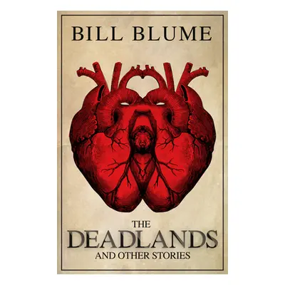 "The Deadlands: And Other Stories" - "" ("Blume Bill")