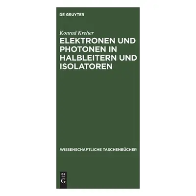 "Elektronen und Photonen in Halbleitern und Isolatoren" - "" ("Kreher Konrad")