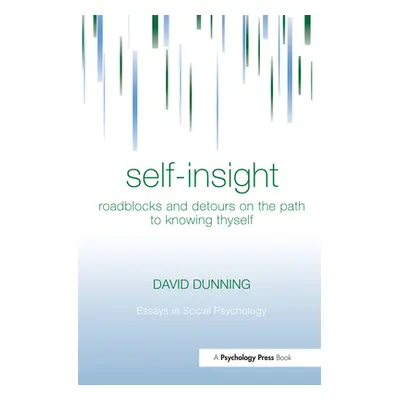 "Self-Insight: Roadblocks and Detours on the Path to Knowing Thyself" - "" ("Dunning David")