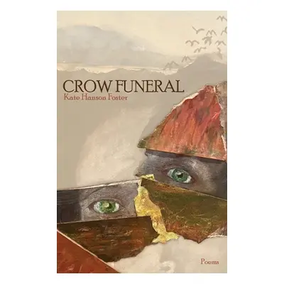 "Crow Funeral" - "" ("Foster Kate Hanson")