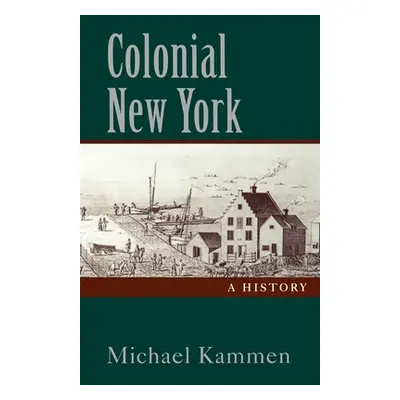 "Colonial New York: A History" - "" ("Kammen Michael")