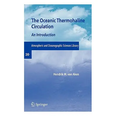 "The Oceanic Thermohaline Circulation: An Introduction" - "" ("Aken Hendrik M. Van")