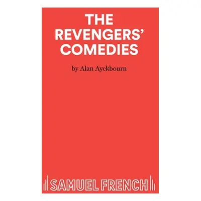 "The Revengers Comedies" - "" ("Ayckbourn Alan")