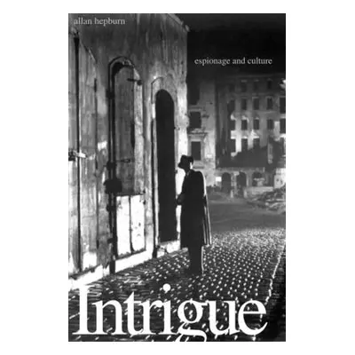 "Intrigue: Espionage and Culture" - "" ("Hepburn Allan")