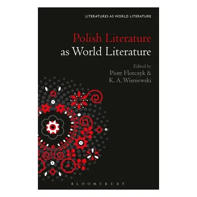 "Polish Literature as World Literature" - "" ("Florczyk Piotr")