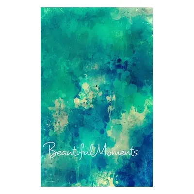 "Beautiful Moments Blank Page Write In Journal (Green Abstract)" - "" ("Toqeph")