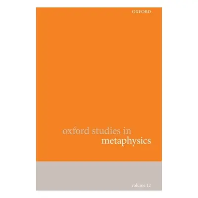 "Oxford Studies in Metaphysics Volume 12" - "" ("Bennett Karen")