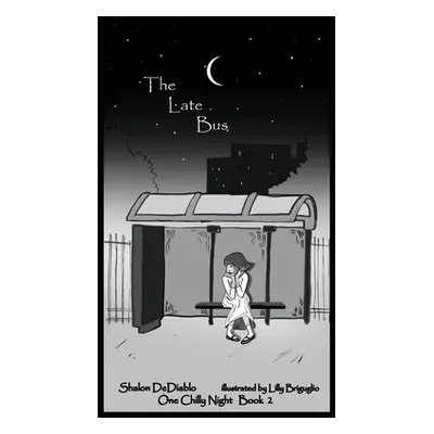 "The Late Bus: One Chilly Night Book 2" - "" ("Dediablo Shalon")