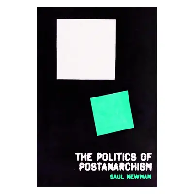 "The Politics of Postanarchism" - "" ("Newman Saul")