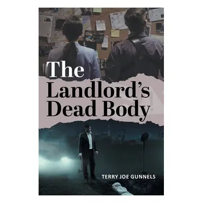 "The Landlord's Dead Body" - "" ("Gunnels Terry Joe")