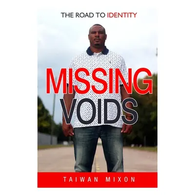 "Missing Voids: The Road to Identity" - "" ("Mixon Taiwan")