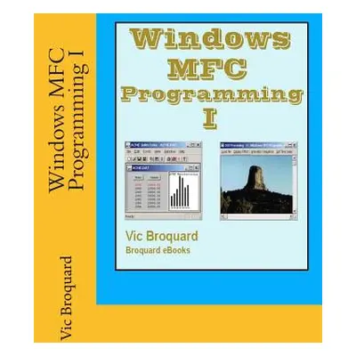 "Windows MFC Programming I" - "" ("Broquard Vic")