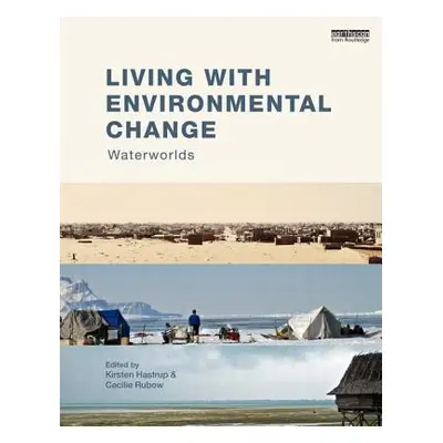 "Living with Environmental Change: Waterworlds" - "" ("Hastrup Kirsten")