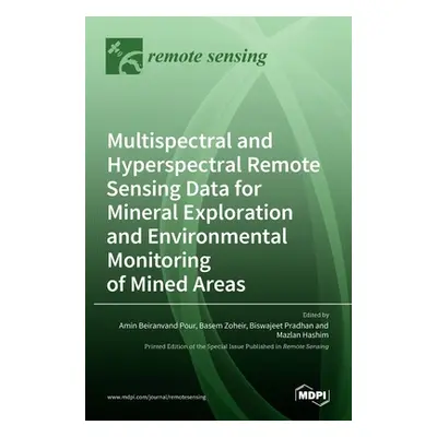 "Multispectral and Hyperspectral Remote Sensing Data for Mineral Exploration and Environmental M