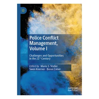 "Police Conflict Management, Volume I: Challenges and Opportunities in the 21st Century" - "" ("