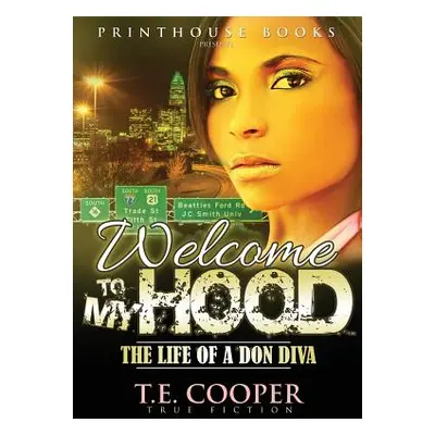 "Welcome to My Hood; The Life of a Don Diva" - "" ("Cooper T. E.")