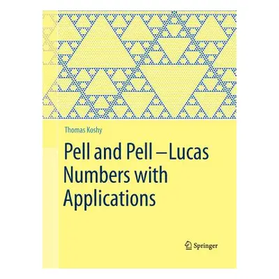 "Pell and Pell-Lucas Numbers with Applications" - "" ("Koshy Thomas")