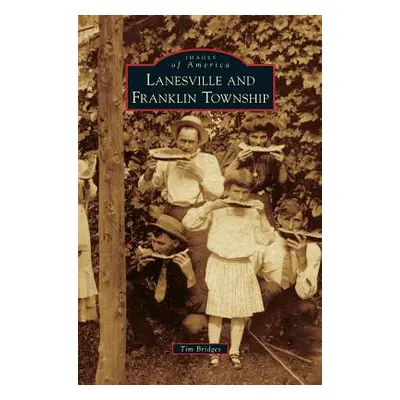 "Lanesville and Franklin Township" - "" ("Bridges Tim")