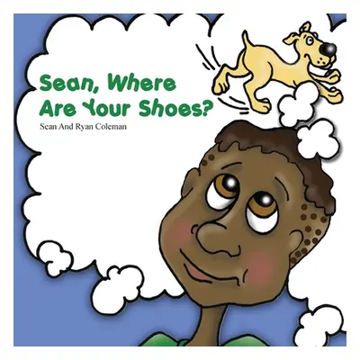 "Sean, Where Are Your Shoes?" - "" ("Coleman Sean")