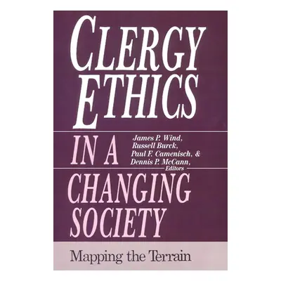 "Clergy Ethics in a Changing Society: Mapping the Terrain" - "" ("Wind James P.")