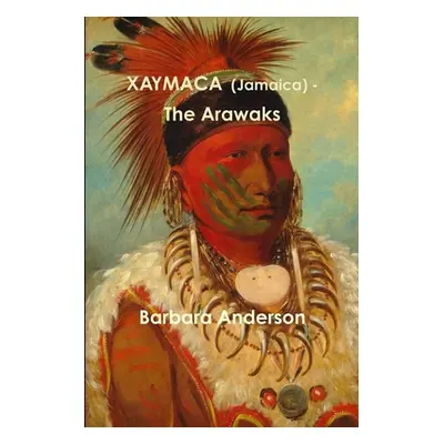 "XAYMACA (Jamaica) - The Arawaks" - "" ("Anderson Barbara")