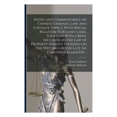 "Notes and Commentaries on Chinese Criminal law, and Cognate Topics. With Special Relation to Ru