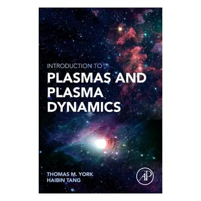 "Introduction to Plasmas and Plasma Dynamics: With Reviews of Applications in Space Propulsion, 