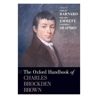 "The Oxford Handbook of Charles Brockden Brown" - "" ("Barnard Philip")