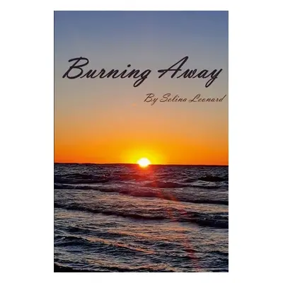 "Burning Away" - "" ("Leonard Selina")