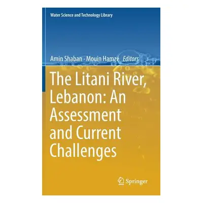 "The Litani River, Lebanon: An Assessment and Current Challenges" - "" ("Shaban Amin")