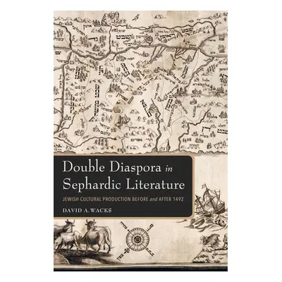 "Double Diaspora in Sephardic Literature: Jewish Cultural Production Before and After 1492" - ""