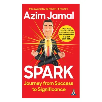 "Spark: Journey from Success to Significance" - "" ("Jamal Azim")