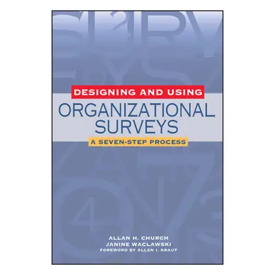 "Designing and Using Organizational Surveys: A Seven-Step Process" - "" ("Church Allan H.")