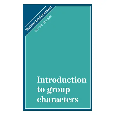 "Introduction to Group Characters" - "" ("Ledermann Walter")