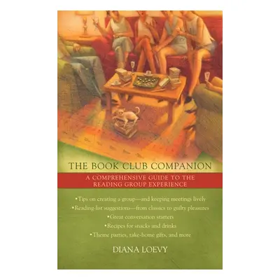 "The Book Club Companion: A Comprehensive Guide to the Reading Group Experience" - "" ("Loevy Di