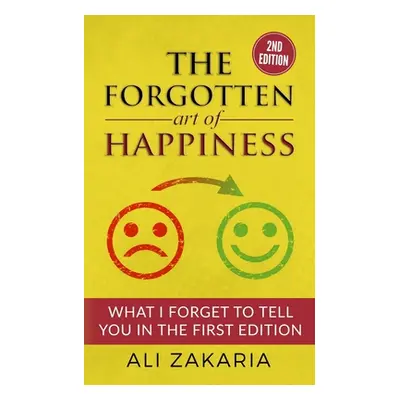 "The Forgotten Art of Happiness - 2nd edition: 52 Ideas that will change your life" - "" ("Edmea