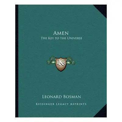 "Amen: The Key to the Universe" - "" ("Bosman Leonard")