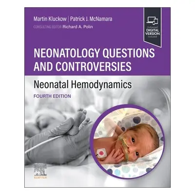 "Neonatology Questions and Controversies: Neonatal Hemodynamics" - "" ("Kluckow Martin")