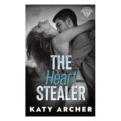 "The Heart Stealer: A College Sports Romance" - "" ("Archer Katy")