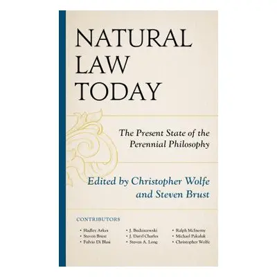 "Natural Law Today: The Present State of the Perennial Philosophy" - "" ("Wolfe Christopher")