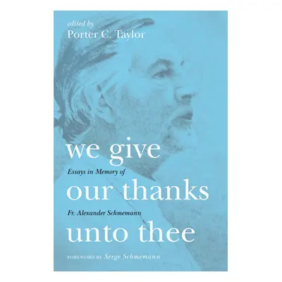 "We Give Our Thanks Unto Thee" - "" ("Taylor Porter C.")