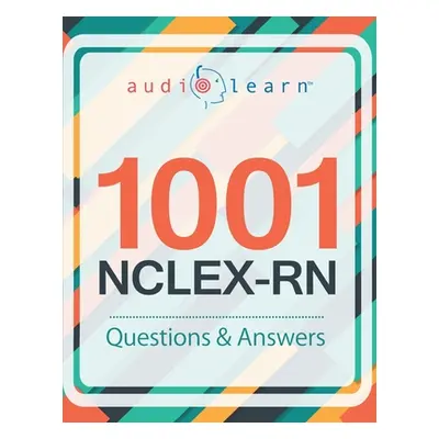 "1001 NCLEX-RN Questions!" - "" ("Team Audiolearn Content")