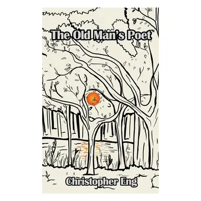 "The Old Man's Poet" - "" ("Eng Christopher")